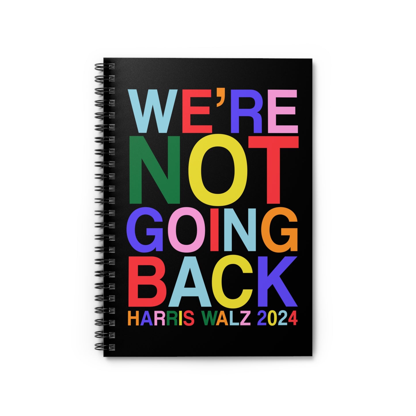 We're Not Going Back | Harris Walz 2024 6" x 8" Spiral Notebook - Ruled Line