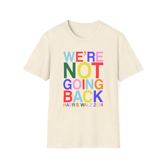 Harris Walz 2024 | We're Not Going Back Unisex Softstyle Tee (6 colors)