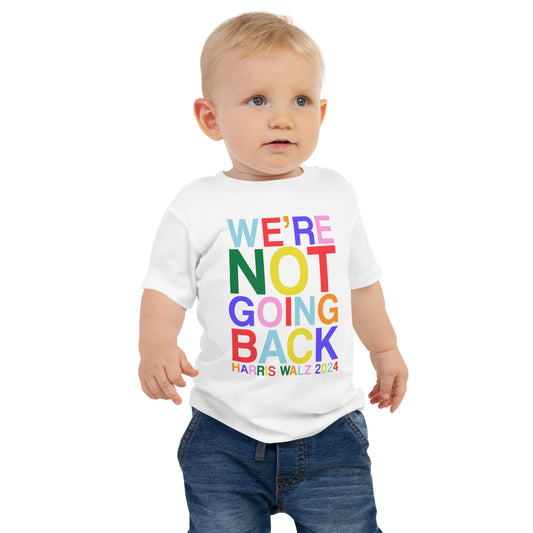 We're Not Going Back | Harris Walz 2024 Baby Jersey Classic Tee (2 colors - white & black)