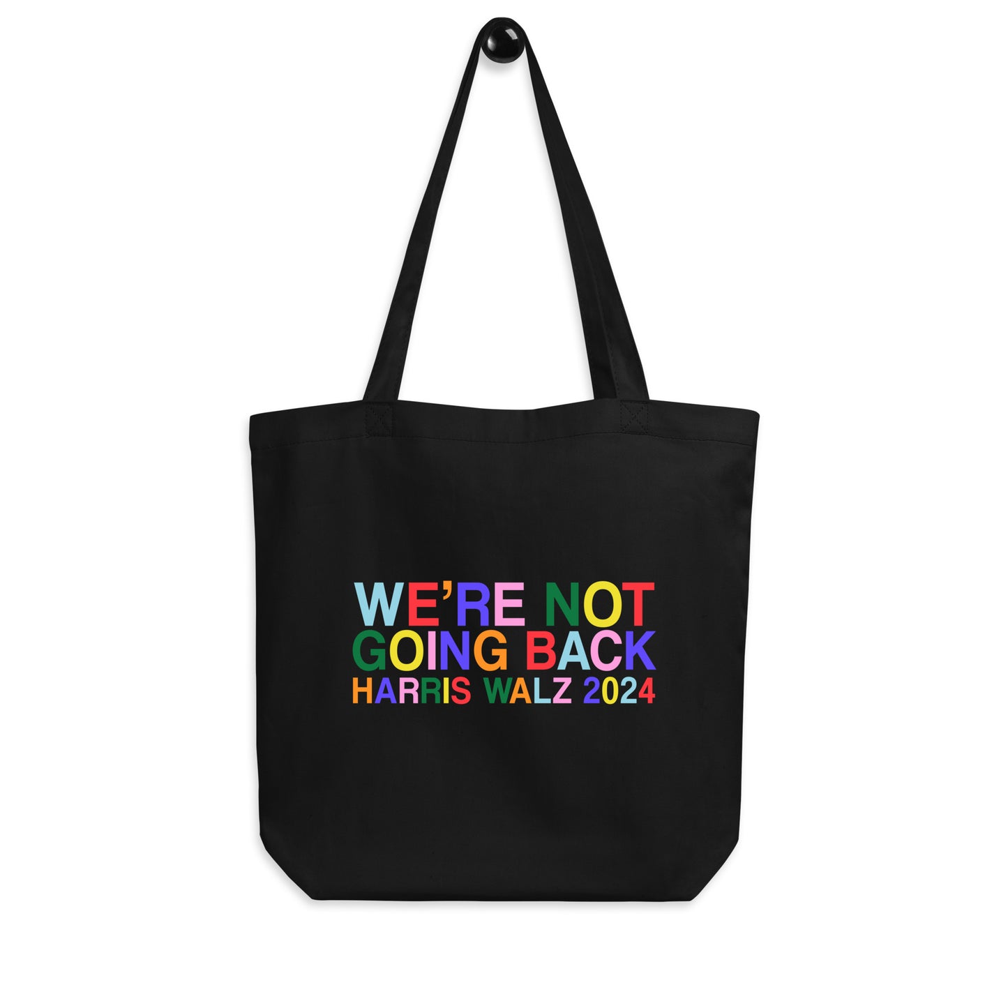 We're Not Going Back | Harris Walz 2024 Black Organic Cotton Tote Bag