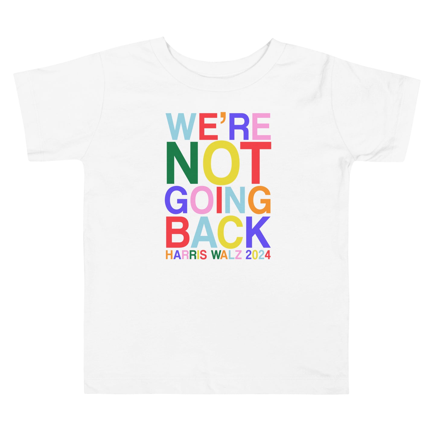 We're Not Going Back | Harris Walz 2024 Toddler Classic Tee (2 colors - white & black)