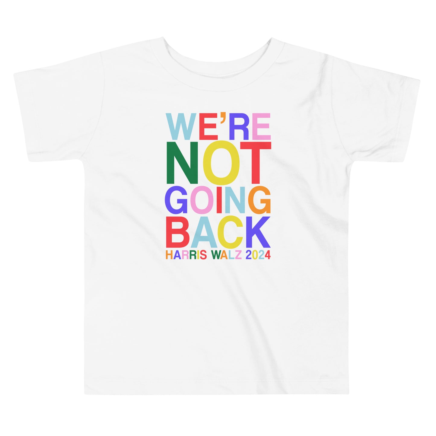 We're Not Going Back | Harris Walz 2024 Toddler Classic Tee (2 colors - white & black)