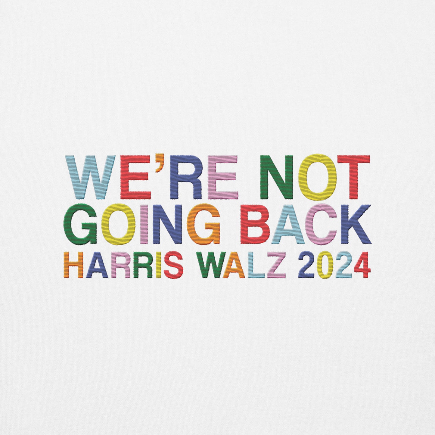 We're Not Going Back | Harris Walz 2024 Embroidered Unisex Hoodie (2 colors)