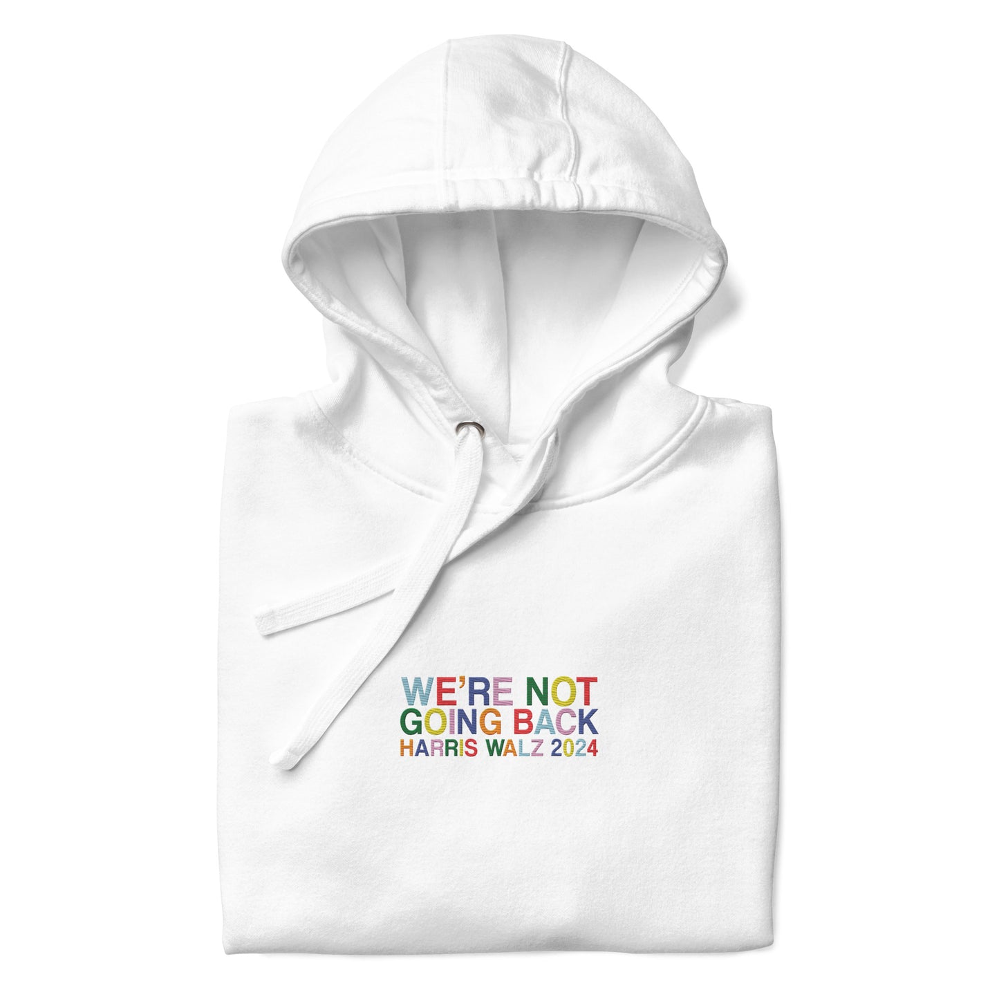 We're Not Going Back | Harris Walz 2024 Embroidered Unisex Hoodie (2 colors)