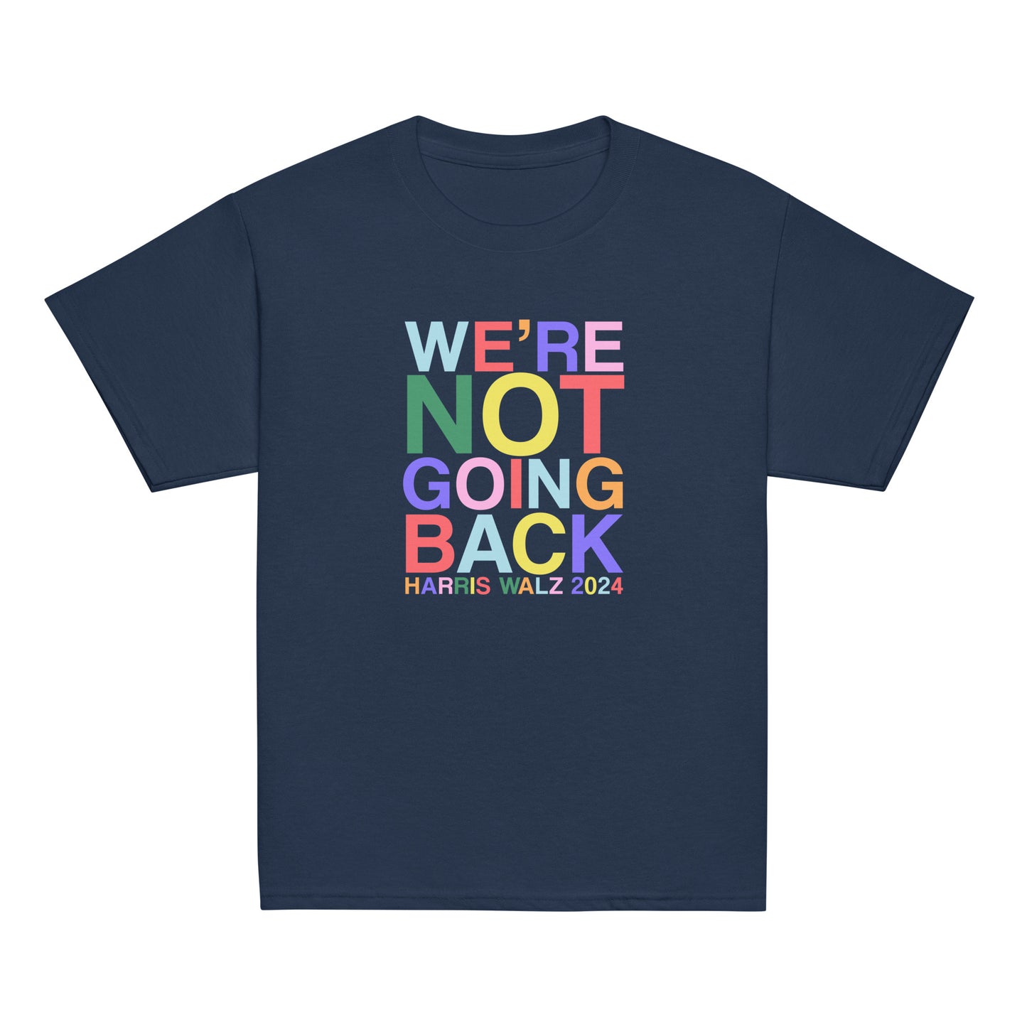 We're Not Going Back | Harris Walz 2024 Youth Classic Tee